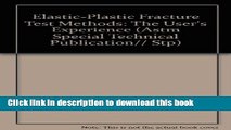 [PDF] Elastic-Plastic Fracture Test Methods: The User s Experience (Astm Special Technical