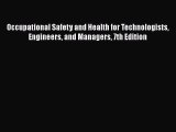 READ book Occupational Safety and Health for Technologists Engineers and Managers 7th Edition#