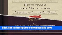 Read Sultan to Sultan: Adventures Among the Masai and Other Tribes of East Africa (Classic