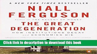 [Read PDF] The Great Degeneration: How Institutions Decay and Economies Die Download Online