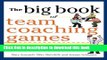 [PDF] The Big Book of Team Coaching Games: Quick, Effective Activities to Energize, Motivate, and