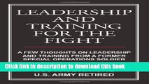 [PDF] Leadership And Training For The Fight: A Few Thoughts On Leadership And Training From A