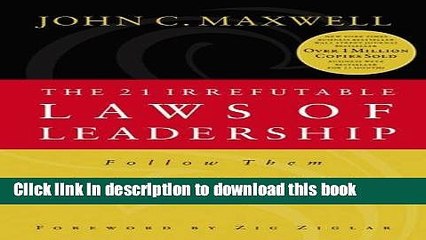 [Read PDF] The 21 Irrefutable Laws of Leadership: Follow Them and People Will Follow You Ebook Free