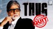 Amitabh Bachchan WALKS OUT Of 'Thug' Movie