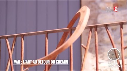 Régions - Var : L’art au détour d’un chemin - 2016/07/28