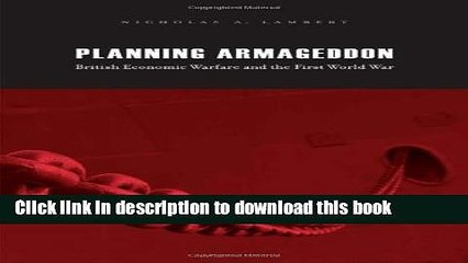 [Read PDF] Planning Armageddon: British Economic Warfare and the First World War Download Online