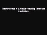 FREE DOWNLOAD The Psychology of Executive Coaching: Theory and Application  DOWNLOAD ONLINE