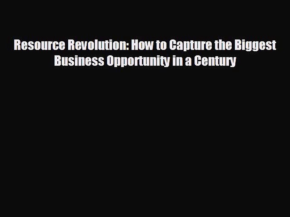READ book Resource Revolution: How to Capture the Biggest Business Opportunity in a Century