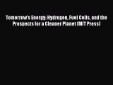 READ book Tomorrow's Energy: Hydrogen Fuel Cells and the Prospects for a Cleaner Planet (MIT
