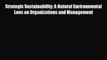 FREE PDF Strategic Sustainability: A Natural Environmental Lens on Organizations and Management