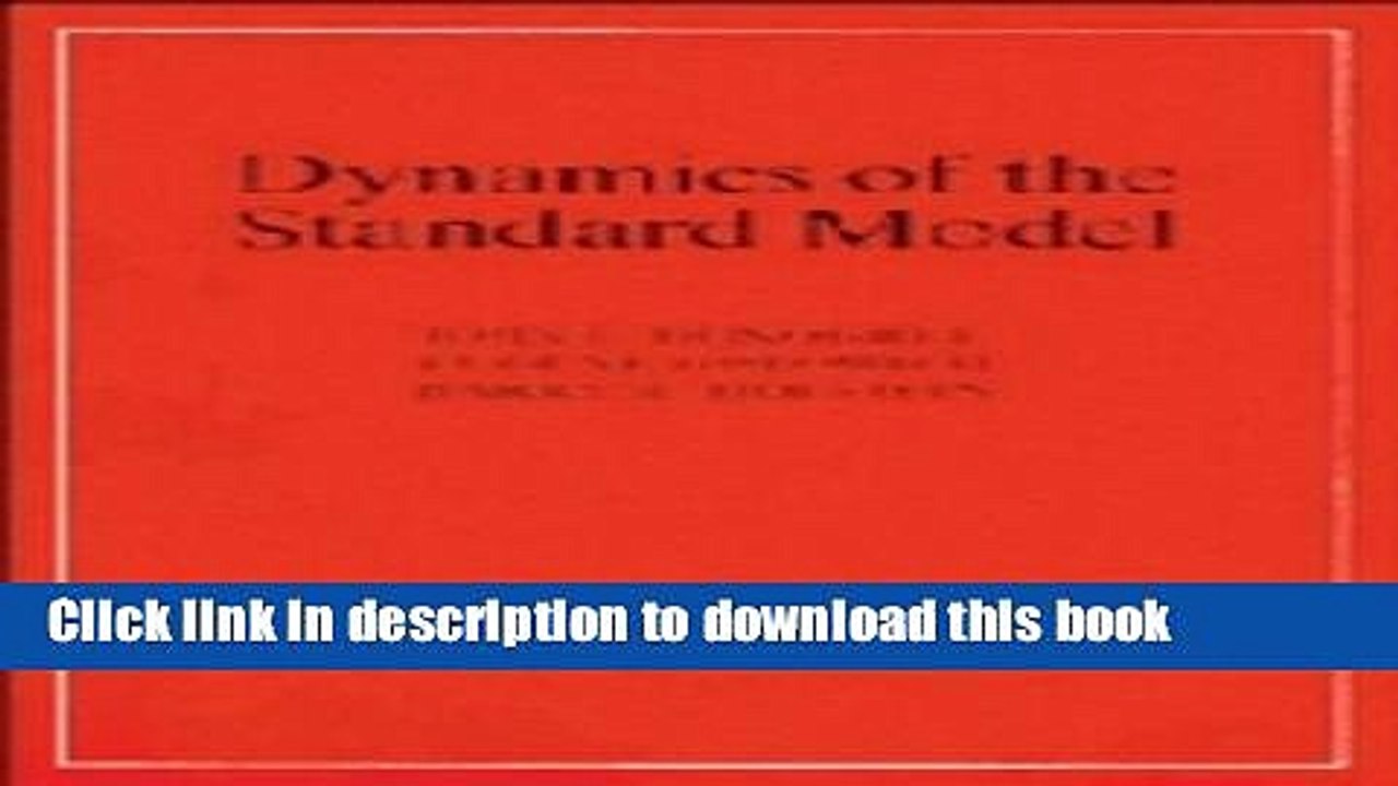 Download Dynamics of the Standard Model (Cambridge Monographs on Particle Physics, Nuclear Physics