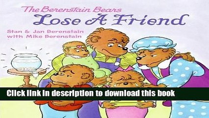 Read The Berenstain Bears Lose a Friend  PDF Free