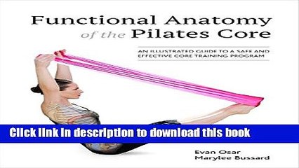 Read Functional Anatomy of the Pilates Core: An Illustrated Guide to a Safe and Effective Core
