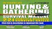 Download The Hunting   Gathering Survival Manual: 221 Primitive   Wilderness Survival Skills PDF