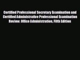 FREE DOWNLOAD Certified Professional Secretary Examination and Certified Administrative Professional