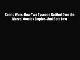 DOWNLOAD FREE E-books  Comic Wars: How Two Tycoons Battled Over the Marvel Comics Empire--And