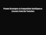 READ book  Proven Strategies in Competitive Intelligence: Lessons from the Trenches  Full