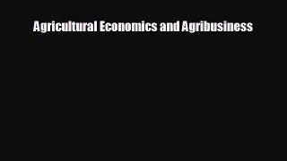 Free [PDF] Downlaod Agricultural Economics and Agribusiness  BOOK ONLINE