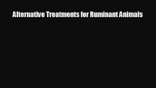 Free [PDF] Downlaod Alternative Treatments for Ruminant Animals  BOOK ONLINE