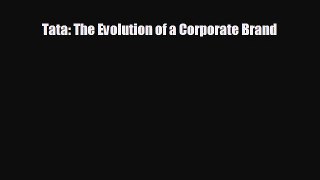 Free [PDF] Downlaod Tata: The Evolution of a Corporate Brand  FREE BOOOK ONLINE