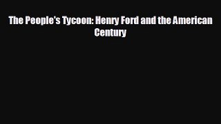 READ book The People's Tycoon: Henry Ford and the American Century  DOWNLOAD ONLINE