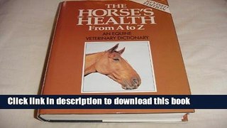[PDF]  The Horse s Health from A to Z: An Equine Veterinary Dictionary  [Read] Full Ebook