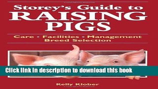 [PDF]  Storey s Guide to Raising Pigs: Care/Facilities/Management/Breed Selection  [Download] Full