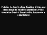 READ book Pedaling the Sacrifice Zone: Teaching Writing and Living above the Marcellus Shale