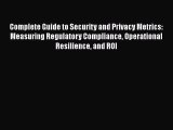 READ book Complete Guide to Security and Privacy Metrics: Measuring Regulatory Compliance