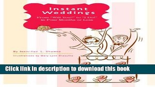 [PDF] Instant Weddings: From  Will You?  to  I Do!  in Four Months or Less [Download] Full Ebook
