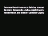 READ book Communities of Commerce: Building Internet Business Communities to Accelerate Growth