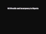different  Oil Wealth and Insurgency in Nigeria