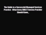 Free [PDF] Downlaod The Guide to a Successful Managed Services Practice - What Every SMB IT