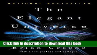 Download The Elegant Universe: Superstrings Hidden Dimensions And The Quest For The Ultimate Ebook