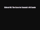 behold Ethical Oil: The Case for Canada's Oil Sands