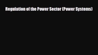 different  Regulation of the Power Sector (Power Systems)