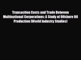 complete Transaction Costs and Trade Between Multinational Corporations: A Study of Offshore