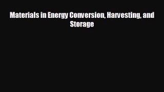 READ book Materials in Energy Conversion Harvesting and Storage  FREE BOOOK ONLINE