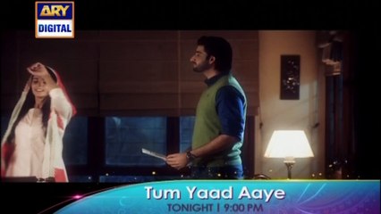 'Tum Yaad Aaye' Tonight at 9:00 PM - Only on ARY Digital