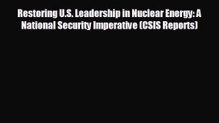 READ book Restoring U.S. Leadership in Nuclear Energy: A National Security Imperative (CSIS