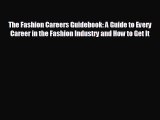 there is The Fashion Careers Guidebook: A Guide to Every Career in the Fashion Industry and