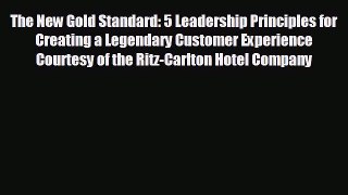 different  The New Gold Standard: 5 Leadership Principles for Creating a Legendary Customer