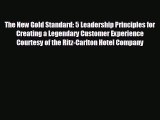 different  The New Gold Standard: 5 Leadership Principles for Creating a Legendary Customer