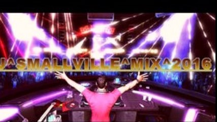MY^NEW^^MIX-DJ^SMALLVILLE- 2016^PART^2(SUMMER)