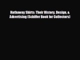 FREE PDF Hathaway Shirts: Their History Design & Advertising (Schiffer Book for Collectors)