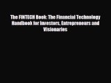 EBOOK ONLINE The FINTECH Book: The Financial Technology Handbook for Investors Entrepreneurs