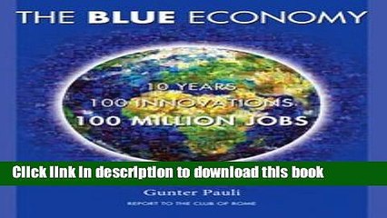 [Download] The Blue Economy: 10 Years, 100 Innovations, 100 Million Jobs Free Books