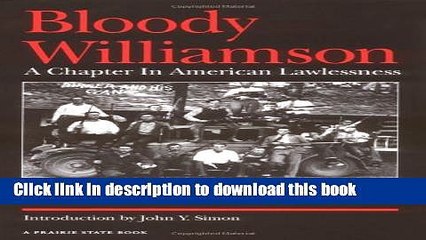 [Download] Bloody Williamson: A Chapter in American Lawlessness  Read Online