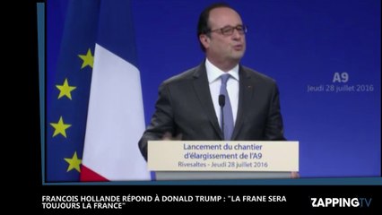 François Hollande répond à Donald Trump : "La France sera toujours la France" (vidéo)