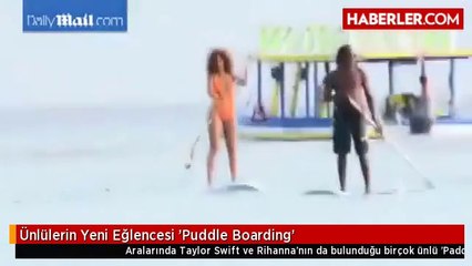 Ünlülerin Yeni Eğlencesi 'Puddle Boarding'